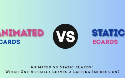 Animated vs Static eCards: Which One Leaves a Lasting Impression?