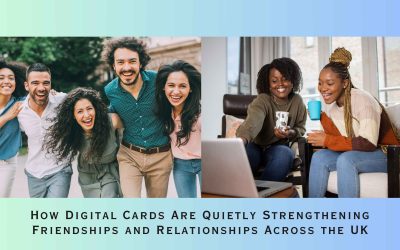 How Digital Cards Are Quietly Strengthening Friendships and Relationships Across the UK