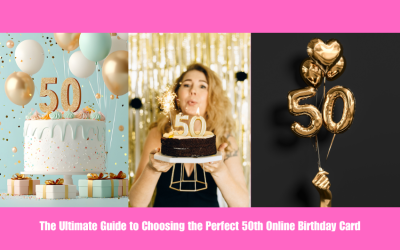 Definitive Guide to Choosing the Perfect 50th Online Birthday Card