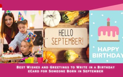 Best Wishes and Greetings to Write in a Birthday eCard for Someone Born in September