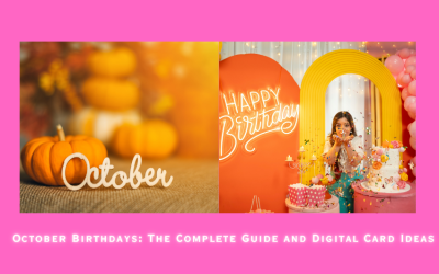 October Birthdays: The Complete Guide and Digital Card Ideas