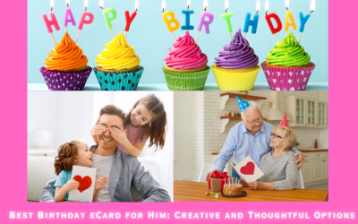 Best Birthday eCard for Him: Creative and Thoughtful Options